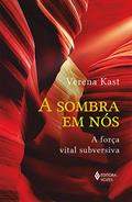 Ler A sombra em nós: A força vital subversiva, do autor Verena Kast Ler A sombra em nós: A força vital subversiva, do autor Verena Kast
