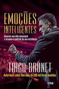 Ler Emoções inteligentes: governe sua vida emocional e assuma o controle da sua existência, do autor Tiago Brunet Ler Emoções inteligentes: governe sua vida emocional e assuma o controle da sua existência, do autor Tiago Brunet
