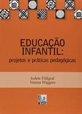 Ler Educação Infantil: Projetos e Praticas Pedagógicas, do autor Jodete Fullgraf; Verena Wiggers