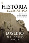 Ler História Eclesiástica, do autor Eusébio de Cesareia