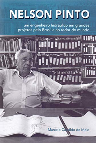 Ler Nelson Pinto - Um Engenheiro Hidraulico em Grandes, do autor Marcelo Candido De Melo