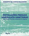 Ler Instalações Prediais Hidráulico-sanitárias: Princípios Básicos Para Elaboração de Projetos, do autor Roberto de Carvalho Júnior