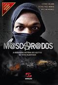Ler Mascarados: A verdadeira história dos adeptos da tática Black Bloc: 12, do autor Esther Solano; Bruno Paes Manso; Willian Novaes Ler Mascarados: A verdadeira história dos adeptos da tática Black Bloc: 12, do autor Esther Solano; Bruno Paes Manso; Willian Novaes