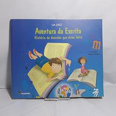 Aventura da escrita: História do desenho que virou letra, do autor Lia Zatz
