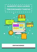 Ler AUMENTE SEUS LUCROS TERCEIRIZANDO TAREFAS, do autor cristiano mendes Ler AUMENTE SEUS LUCROS TERCEIRIZANDO TAREFAS, do autor cristiano mendes