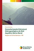 Ler Caracterização Estrutural Hidrogeológica do Sist Aquífero Serra Geral: Região de Carlos Barbosa - RS, do autor Flávia Avila Dias Ler Caracterização Estrutural Hidrogeológica do Sist Aquífero Serra Geral: Região de Carlos Barbosa - RS, do autor Flávia Avila Dias