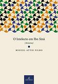 Ler O Intelecto em Ibn Sina (Avicena), do autor Miguel Attie Filho Ler O Intelecto em Ibn Sina (Avicena), do autor Miguel Attie Filho