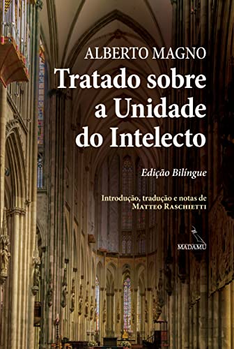Ler Tratado sobre a Unidade do Intelecto - Edição bilíngue, do autor Alberto Magno Ler Tratado sobre a Unidade do Intelecto - Edição bilíngue, do autor Alberto Magno