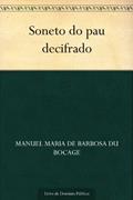 Ler Soneto do pau decifrado, do autor Manuel Maria de Barbosa du Bocage Ler Soneto do pau decifrado, do autor Manuel Maria de Barbosa du Bocage