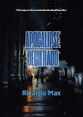 Ler Apocalipse Decifrado, do autor Ricardo Max Ler Apocalipse Decifrado, do autor Ricardo Max
