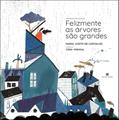 Ler Felizmente as Arvores São Grandes, do autor Maria Judite de Carvalho Ler Felizmente as Arvores São Grandes, do autor Maria Judite de Carvalho