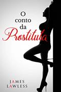 Ler O conto da prostituta, do autor James Lawless Ler O conto da prostituta, do autor James Lawless