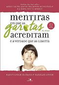 Ler Mentiras em que as Garotas Acreditam e a Verdade que as Liberta, do autor Nancy Leigh DeMoss e Dannah Gresh Ler Mentiras em que as Garotas Acreditam e a Verdade que as Liberta, do autor Nancy Leigh DeMoss e Dannah Gresh