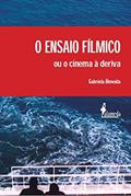 Ler O ensaio fílmico ou o cinema à deriva, do autor Gabriela Almeida Ler O ensaio fílmico ou o cinema à deriva, do autor Gabriela Almeida