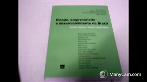 Estado, Empresariado e Desenvolvimento no Brasil. Novas Teorias, Novas Trajetórias, do autor Wagner Pralon Mancuso