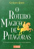 Ler Roteiro Magico de Pitágoras, o a Viagem em Busca da Linguagem Perdida, do autor Gustavo Korte Ler Roteiro Magico de Pitágoras, o a Viagem em Busca da Linguagem Perdida, do autor Gustavo Korte