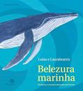 Ler Belezura marinha: Poesia para os animais ameaçados pelo homem, do autor Lalau Ler Belezura marinha: Poesia para os animais ameaçados pelo homem, do autor Lalau