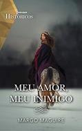 Ler Meu amor, meu inimigo (Históricos Livro 56), do autor Margo Maguire Ler Meu amor, meu inimigo (Históricos Livro 56), do autor Margo Maguire