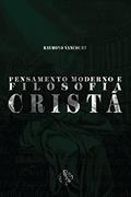 Ler Pensamento moderno e filosofia cristã, do autor Raymond Vancourt Ler Pensamento moderno e filosofia cristã, do autor Raymond Vancourt