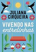 Ler Vivendo nas entrelinhas, do autor Juliana Cirqueira
