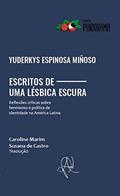 Ler Escritos de uma lésbica escura, do autor Yuderkys Espinosa Miñoso Ler Escritos de uma lésbica escura, do autor Yuderkys Espinosa Miñoso