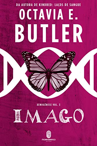 Ler Imago: trilogia Xenogênese vol. 3, do autor Octavia E. Butler