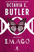 Ler Imago: trilogia Xenogênese vol. 3, do autor Octavia E. Butler