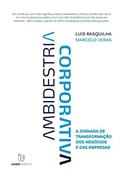 Ler Ambidestria Corporativa, do autor Luis Rasquilha; Marcelo Veras