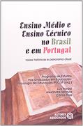 Ler Ensino Médio e Ensino Técnico no Brasil e em Portugal: Raízes Históricas e Panorama Atual, do autor Luis Pardal; Alexandre Ventura; Carlos Dias Ler Ensino Médio e Ensino Técnico no Brasil e em Portugal: Raízes Históricas e Panorama Atual, do autor Luis Pardal; Alexandre Ventura; Carlos Dias