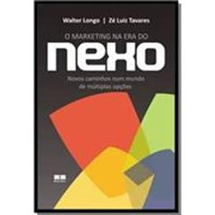 O Marketing na era do nexo, do autor Walter Longo
