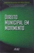 Ler Direito Municipal Em Movimento, do autor Filho Urbano Vitalino de Melo Ler Direito Municipal Em Movimento, do autor Filho Urbano Vitalino de Melo