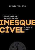 Ler Como Pregar Uma Mensagem Inesquecível Em Pouco Tempo, do autor Samuel Procópio Ler Como Pregar Uma Mensagem Inesquecível Em Pouco Tempo, do autor Samuel Procópio