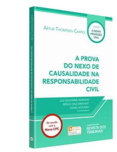 A Prova Do Nexo De Causalidade Na Responsabilidade Civil, do autor Arthur Thompsom Flores