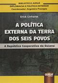Ler Política Externa da Terra dos Seis Povos, A - A República Cooperativa da Guiana Biblioteca Juruá de Diplomacia e Política Exterior Coordenador: Argemiro Procópio, do autor Erick Linhares Ler Política Externa da Terra dos Seis Povos, A - A República Cooperativa da Guiana Biblioteca Juruá de Diplomacia e Política Exterior Coordenador: Argemiro Procópio, do autor Erick Linhares