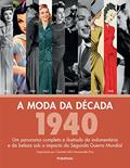 Ler A Moda da Década de 1940, do autor Charlotte Fiell; Emmanuelle Dirix Ler A Moda da Década de 1940, do autor Charlotte Fiell; Emmanuelle Dirix