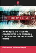 Ler Avaliação do risco de candidemia em crianças com menos de um ano de idade, do autor Aude Émilie Moudio Amagne Ler Avaliação do risco de candidemia em crianças com menos de um ano de idade, do autor Aude Émilie Moudio Amagne