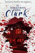 Ler O Mistério dos Clark, do autor Nathália Laryssa do Amaral Santos Ler O Mistério dos Clark, do autor Nathália Laryssa do Amaral Santos