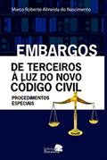 Ler Embargos de terceiros à luz do novo código civil: Procedimentos Especiais, do autor Marco Roberto Almeida do Nascimento Ler Embargos de terceiros à luz do novo código civil: Procedimentos Especiais, do autor Marco Roberto Almeida do Nascimento