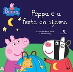 Peppa e a Festa do Pijama, do autor Neville Astley