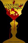 Ler O Coquetel de Cleópatra, do autor Claudio Damasceno