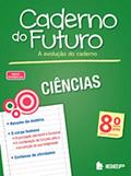 Ler Caderno do Futuro Ciências 8º ano: 8º ano, do autor Albino Fonseca Ler Caderno do Futuro Ciências 8º ano: 8º ano, do autor Albino Fonseca