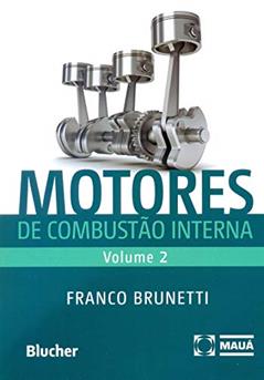 Motores de Combustão Interna (Volume 2), do autor Franco Brunetti
