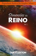 Ler Dimensões do Reino: Vol.1, do autor Ian Clayton Ler Dimensões do Reino: Vol.1, do autor Ian Clayton