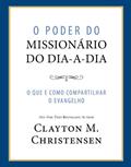 Ler O Poder do Missionário do Dia-a-Dia (Power of Everyday Missionaries - Portuguese), do autor Clayton M Christensen Ler O Poder do Missionário do Dia-a-Dia (Power of Everyday Missionaries - Portuguese), do autor Clayton M Christensen