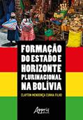 Ler Formação do estado e horizonte plurinacional na bolívia, do autor Clayton Mendonça Cunha Filho
