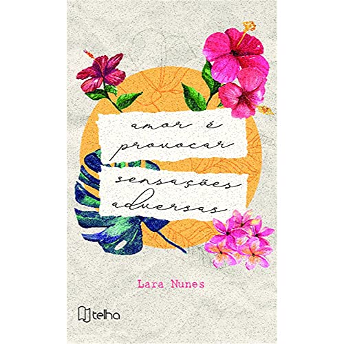 Ler Amor é Provocar Sensações Adversas, do autor Lara Nunes
