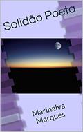 Ler Solidão Poeta: Marinalva Marques, do autor Solidão Poeta Ler Solidão Poeta: Marinalva Marques, do autor Solidão Poeta