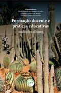 Ler Formação docente e práticas educativas: múltiplos olhares, do autor Eliana Márcia dos Santos Carvalho; Ginaldo Cardoso de Araújo; Marinalva Nunes Fernandes