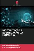 Ler DIGITALIZAÇÃO E ROBOTIZAÇÃO DA ECONOMIA, do autor M. F. Baimukhamedov; A. M. Baimukhamedova Ler DIGITALIZAÇÃO E ROBOTIZAÇÃO DA ECONOMIA, do autor M. F. Baimukhamedov; A. M. Baimukhamedova