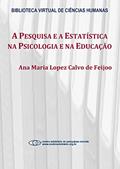 Ler A pesquisa e a estatística na psicologia e na educação, do autor Ana Maria Lopez Calvo de Feijoo